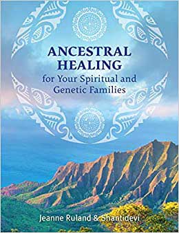 Ancestral Healing by Ruland & Shantidevi