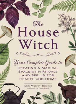 House Witch by Arin Murphy-Hiscock