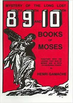 8th, 9th, and 10th Books of Moses by Henri Gamache