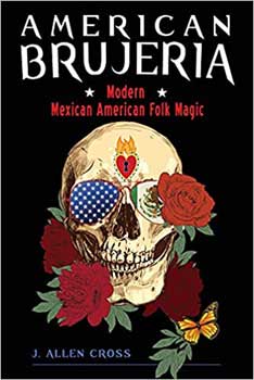 American Brujeria by J Allen Cross