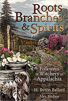 Roots Branches & Spirits by H Byron Ballard